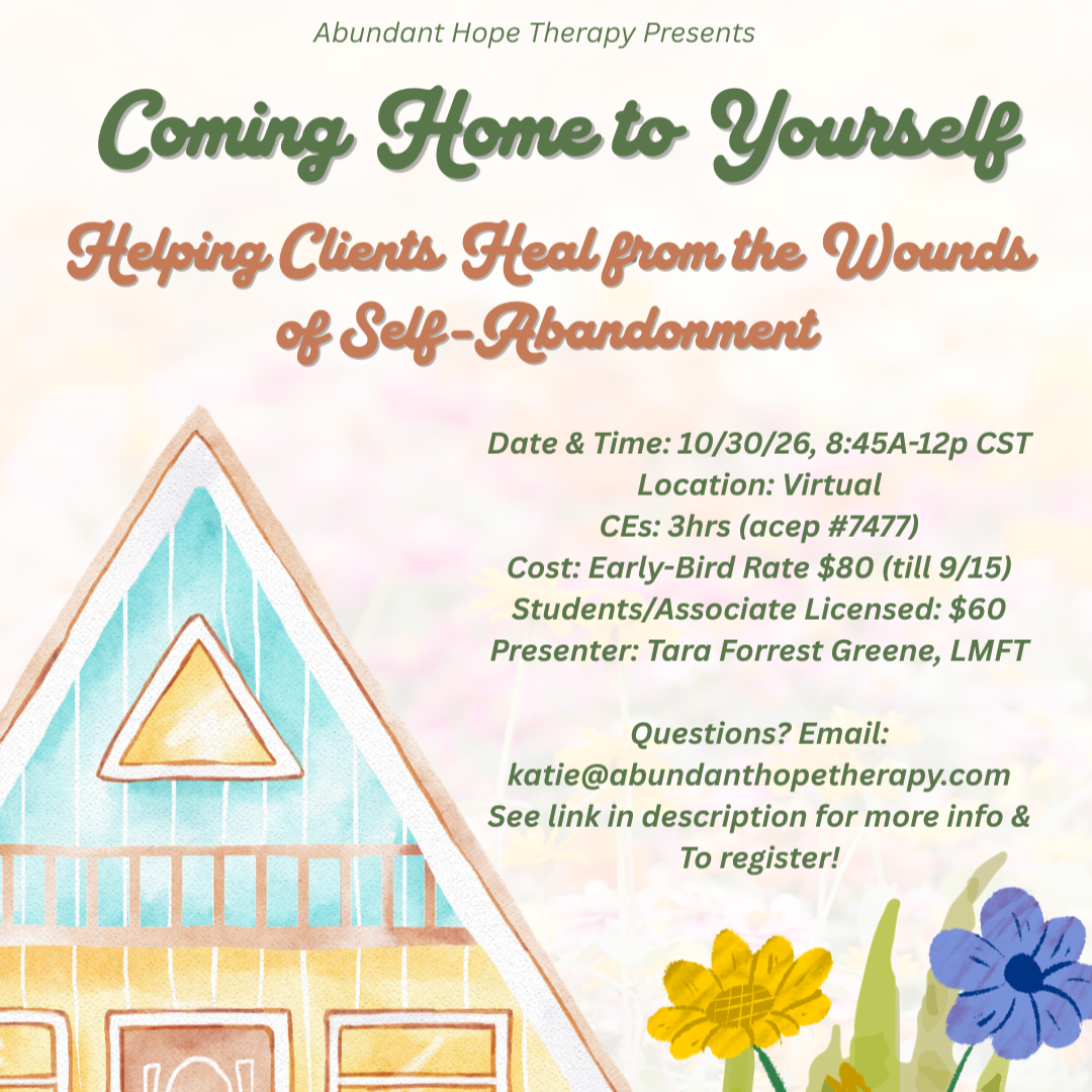 Coming Home to Yourself: Helping Clients Heal from the Wounds of Self-Abandonment