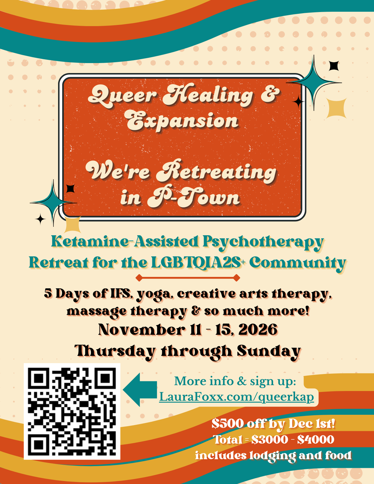 Colorful flyer promoting a queer healing and expansion retreat in P-Town, featuring ketogenic-assisted psychotherapy, yoga, creative arts therapy, massage therapy, from November 11-15, 2026, with a QR code for more information.