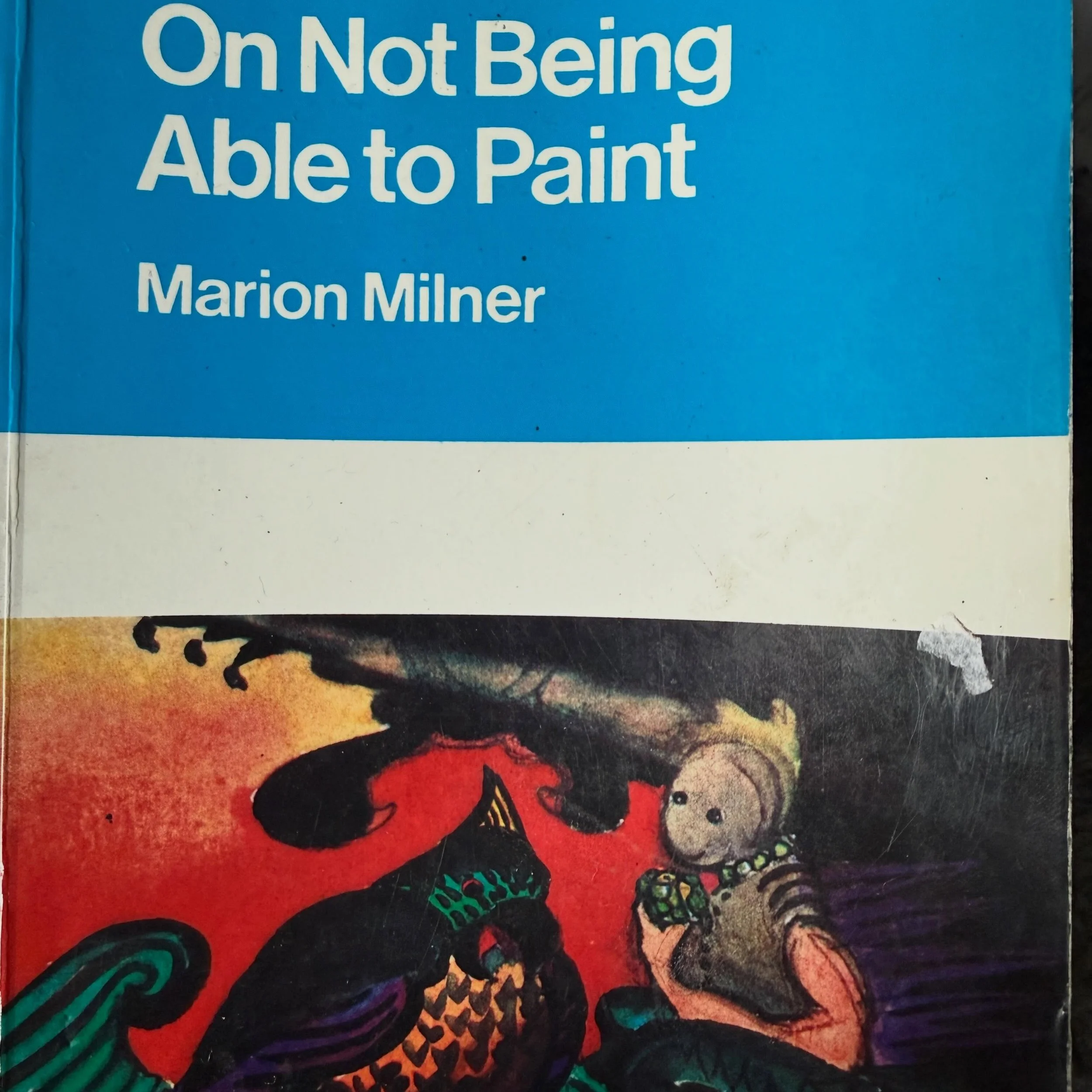 I can&rsquo;t remember where I read about this book, but having tracked it down on eBay, I&rsquo;m loving it! First published in 1950, by the psychologist Marion Milner, originally under a pseudonym, &ldquo;On Not Being Able to Paint&rdquo; functions