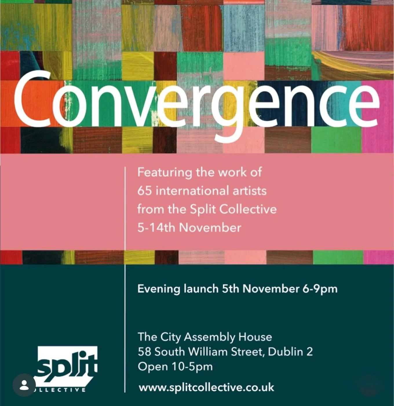 Split Collective presents Convergence a vibrant new group exhibition coming
to the The City Assembly House, Dublin.
Opening this November 5th-14th
Private view on Thursday 5th November 6-9pm. All are welcome.
Convergence is the first show outside the