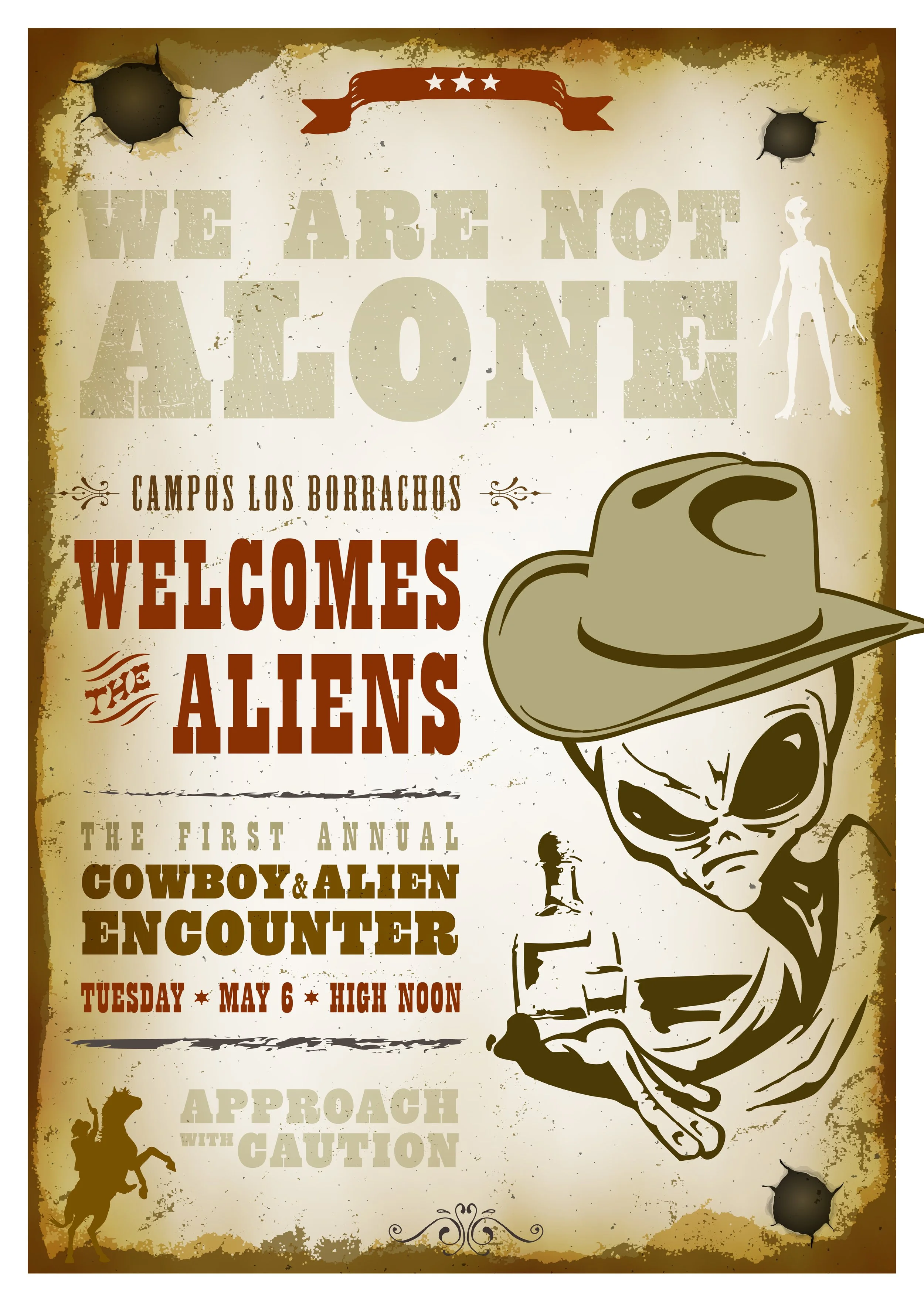 Vintage-style poster for an alien and cowboy encounter event stating 'We are not alone,' held in Campos Los Borrachos on Tuesday, May 6 at high noon, with an illustration of an alien skull wearing a cowboy hat and a silhouette of a cowboy riding a ho