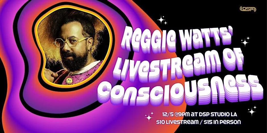 Reggie Watts' Live Stream of Consciousness
