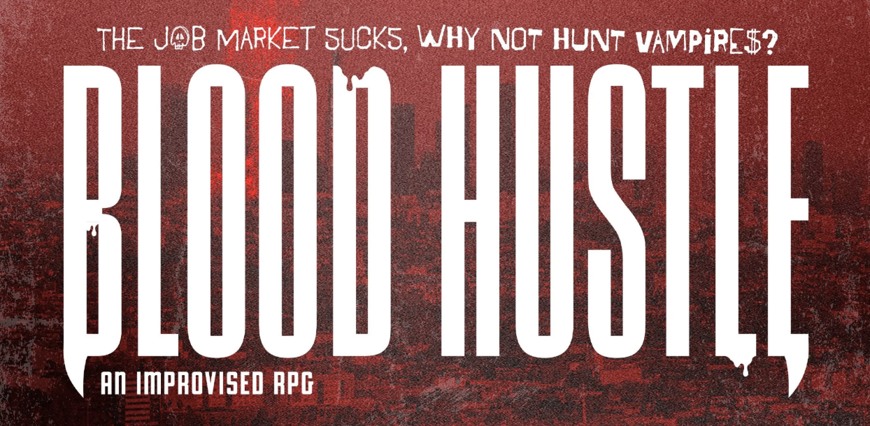 Blood Hustle: An Improvised Vampire Hunting RPG