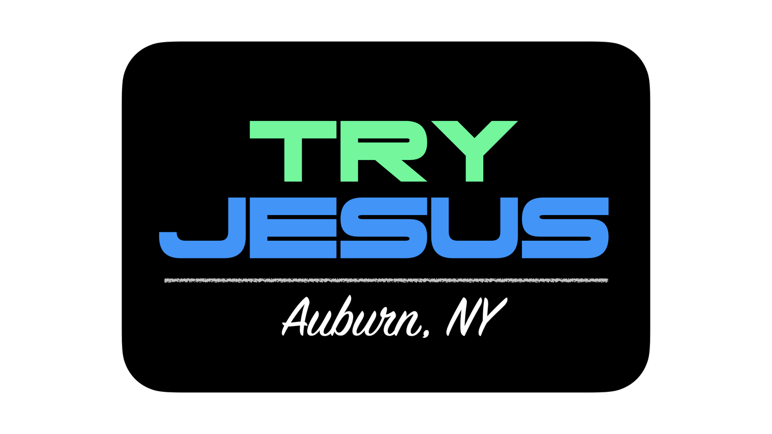 Try Jesus Auburn