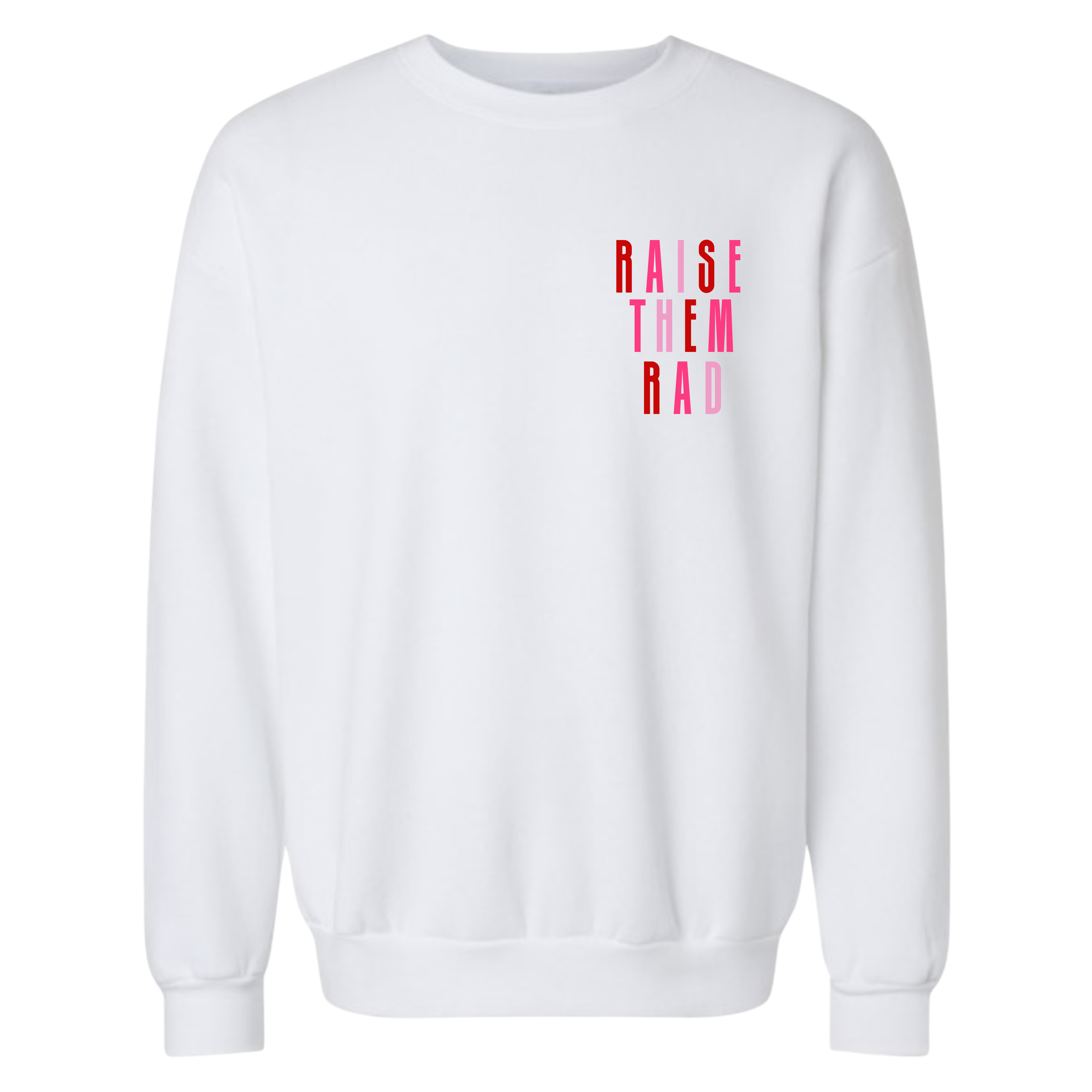 Raise Them Rad Crewneck Sweatshirt - LIMITED Edition