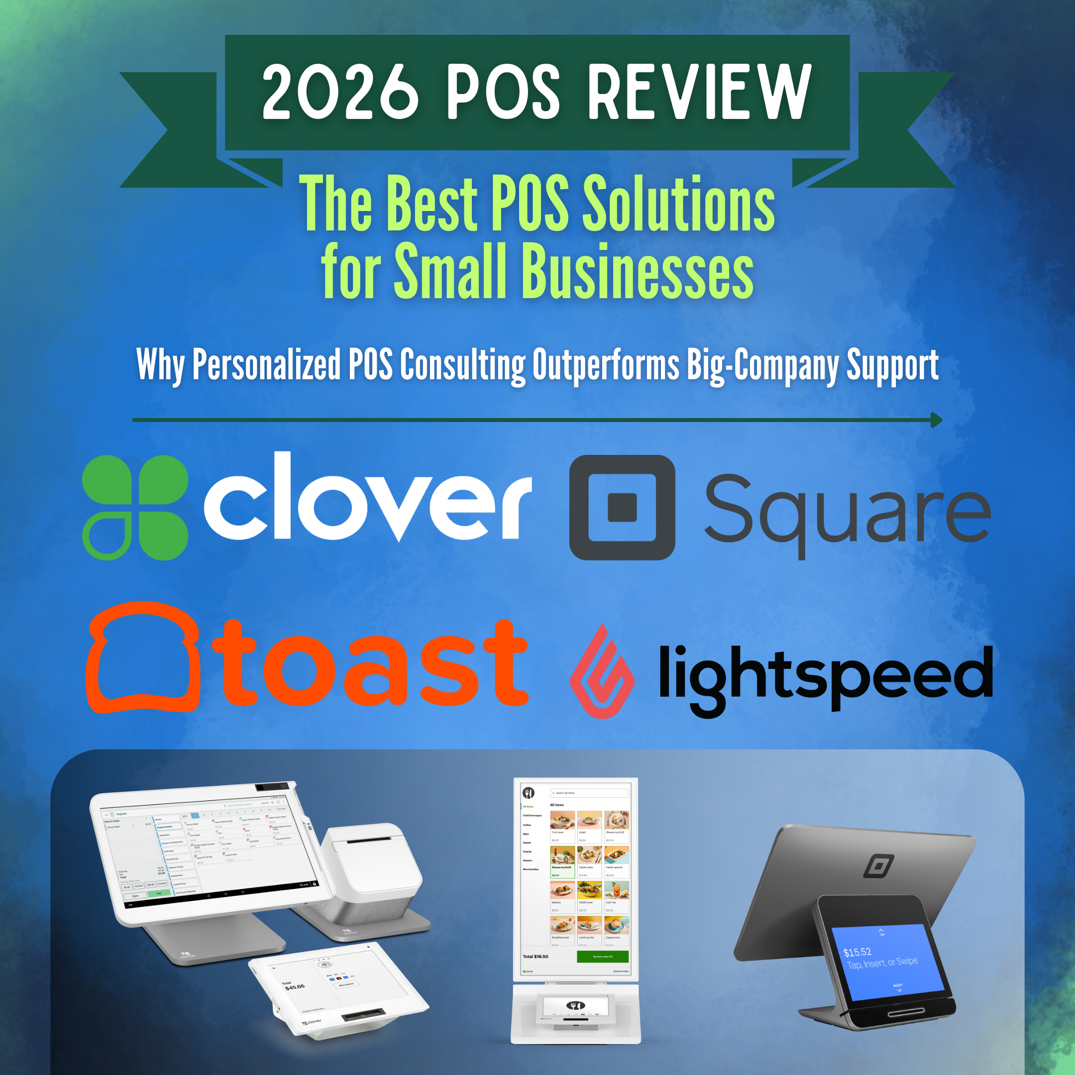 Best Way to Get a Clover POS in 2026 — Consultant vs Big Providers + Clover vs Square vs Toast vs Lightspeed Comparison (Complete Guide for Small Business Owners)