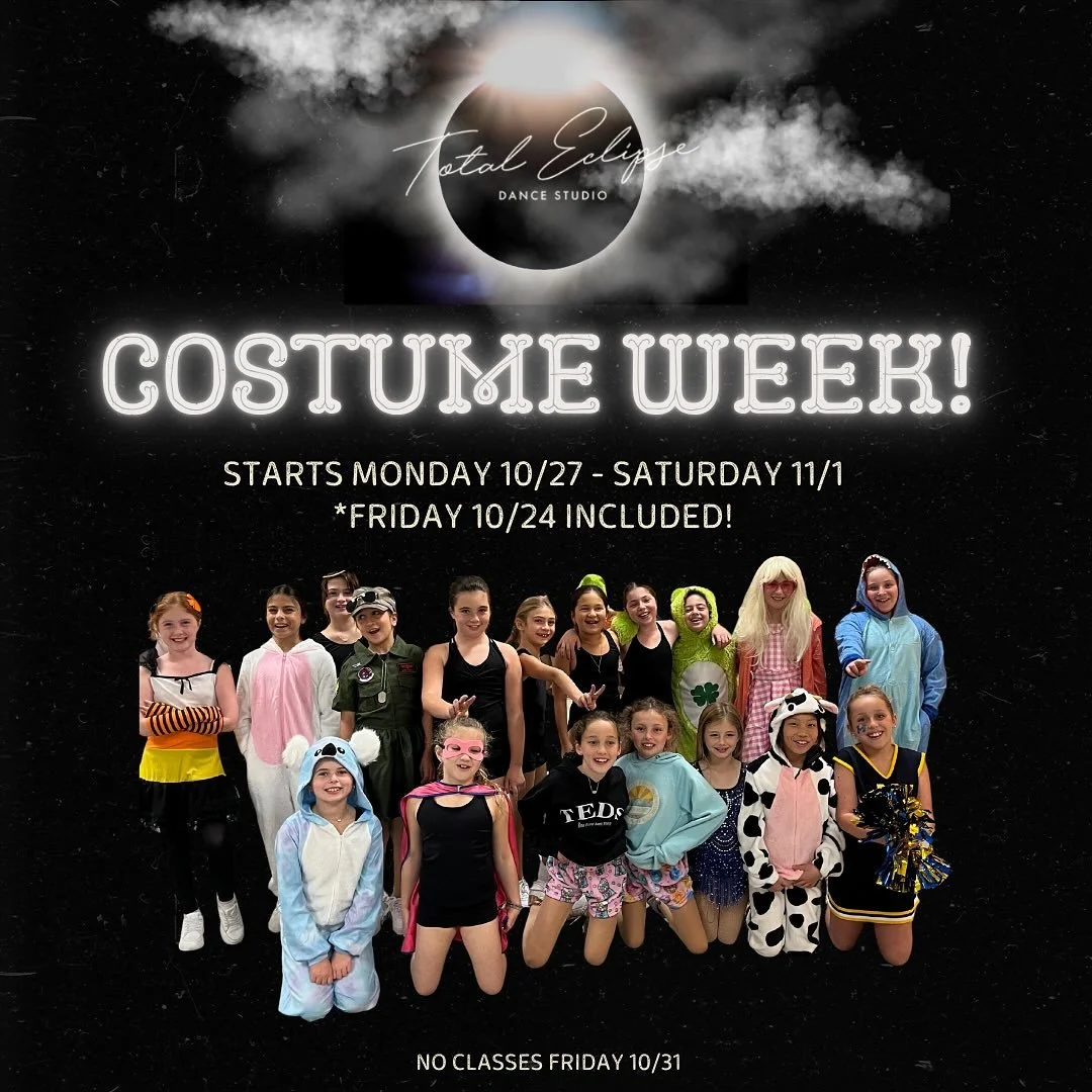 Costume Week Monday 10/27 -Saturday 11/1! Friday 10/24 kids are welcome to dress up, as 10/31 there are No Classes!