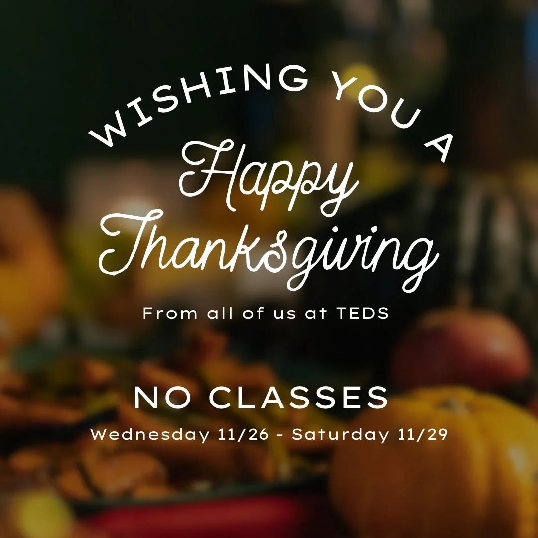Happy Thanksgiving from TEDS! We are SO thankful for our dancers, families, staff, and supporters! 🧡