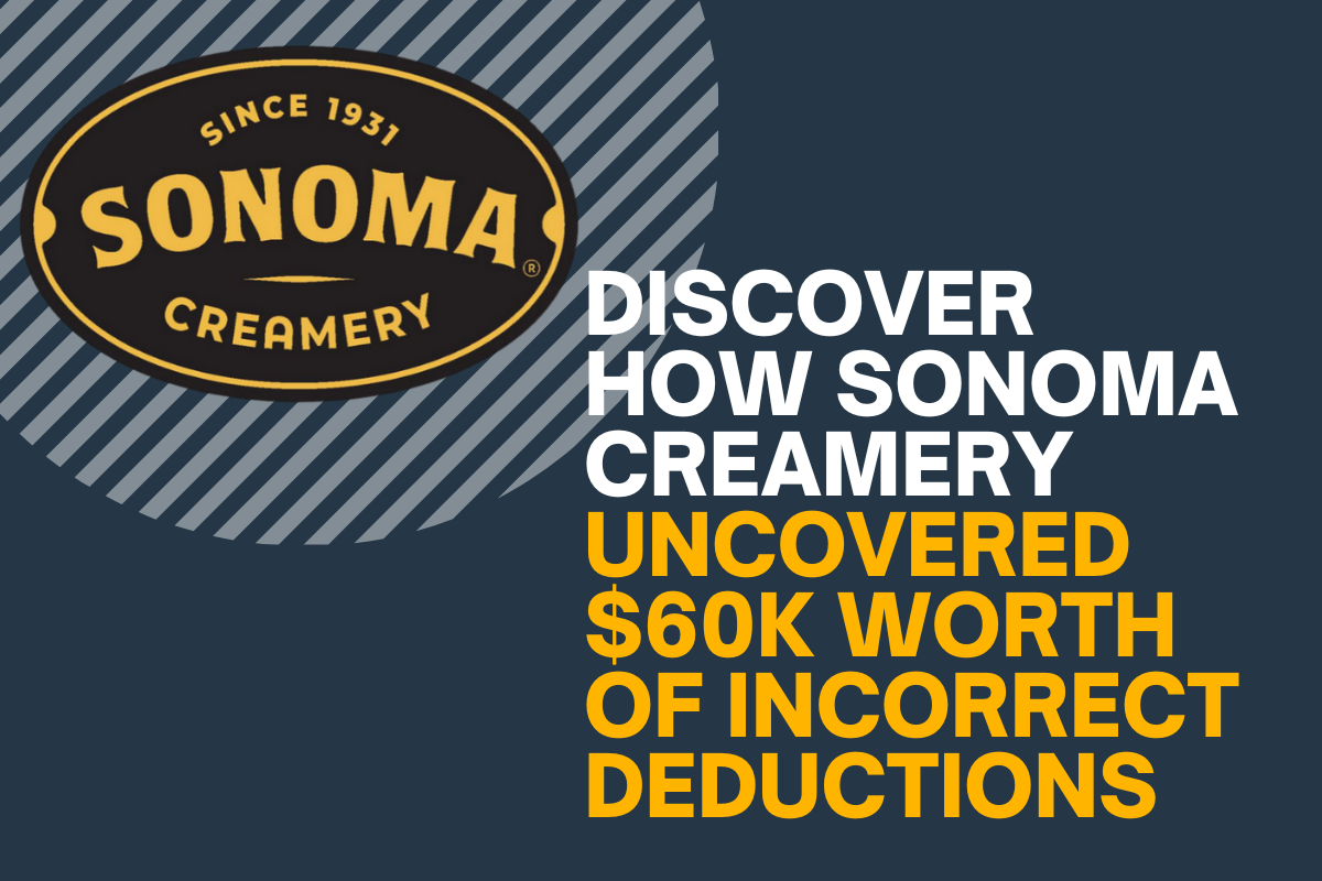 Discover How Sonoma Creamery uncovered $60k worth of incorrect deductions