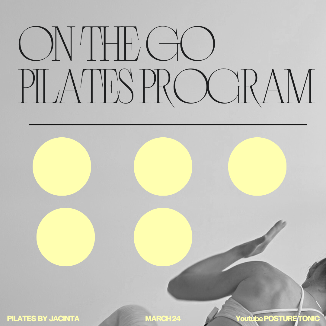 Promotional image for "On the Go Pilates Program" featuring yellow circles and a person performing a Pilates pose. Includes text: Pilates by Jacinta, March 24, YouTube Posture/Tonic.