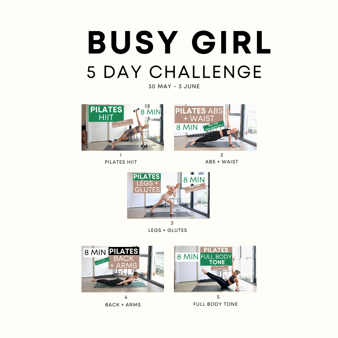 "Busy Girl 5 Day Challenge" promotional image with five Pilates workouts: HIIT, Abs + Waist, Legs + Glutes, Back + Arms, Full Body Tone, scheduled for May 30 to June 3, each session lasting 8 minutes.