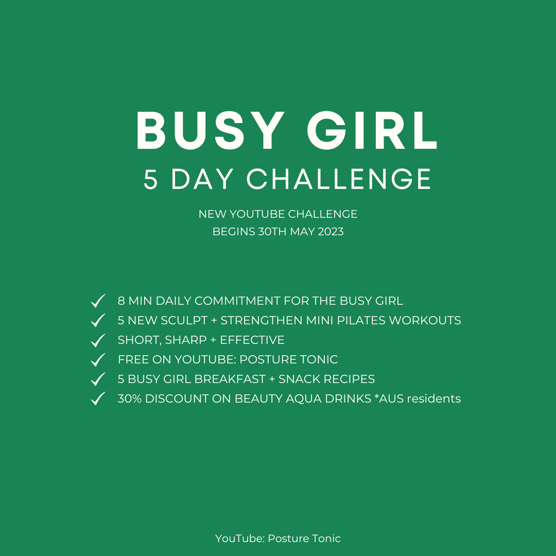 Text promoting the "Busy Girl 5 Day Challenge" with details about an 8-minute daily commitment, mini Pilates workouts, recipes, and discounts, starting May 30, 2023, on the Posture Tonic YouTube channel.