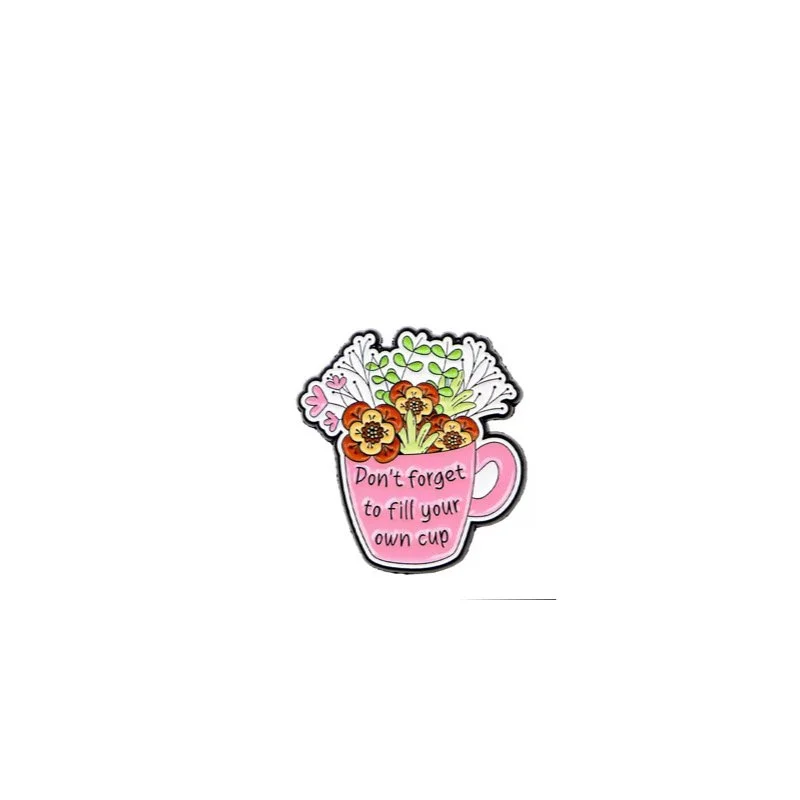Fill Your Own Cup Pin