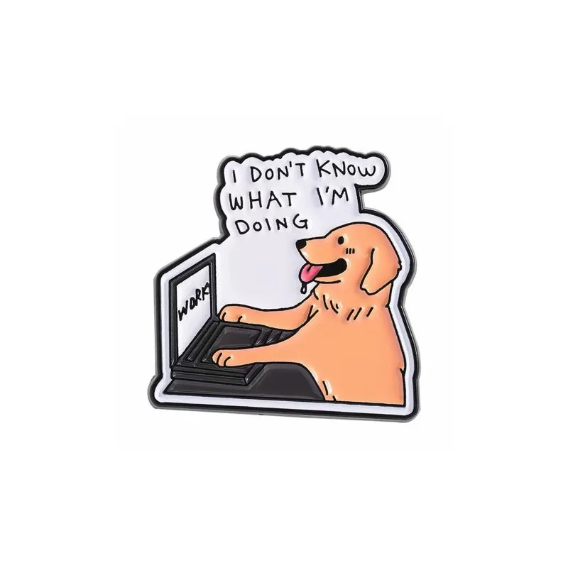 I Don’t Know What I’m Doing Dog Pin