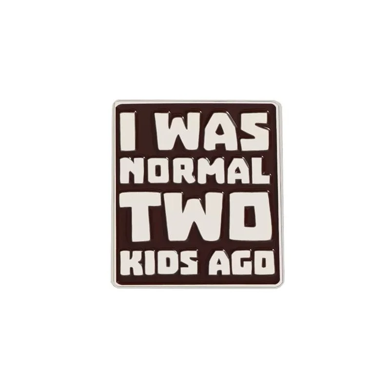 I Was Normal Two Kids Ago