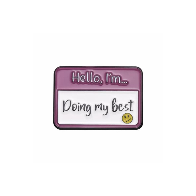 Hello I’m Doing My Best Pin