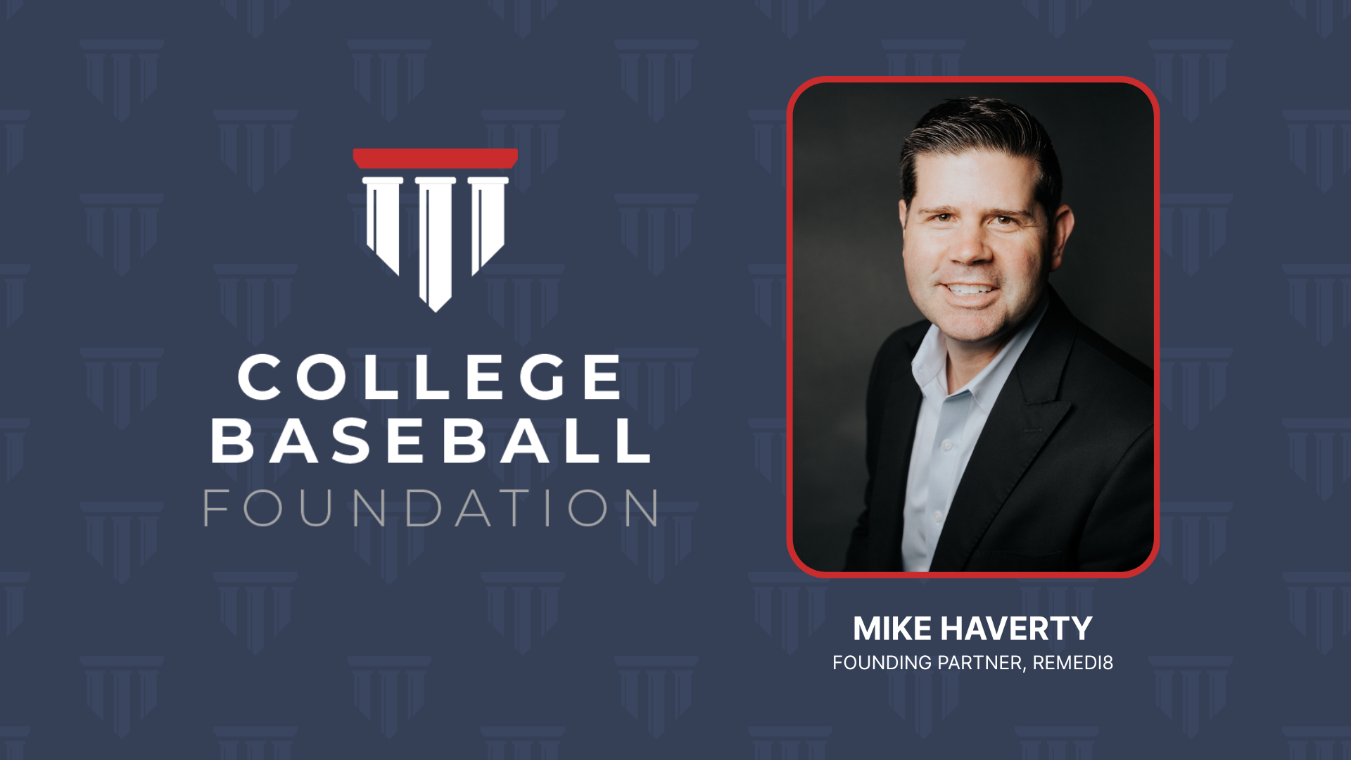 College Baseball Foundation Welcomes Mike Haverty to Board of Trustees&nbsp;&nbsp;