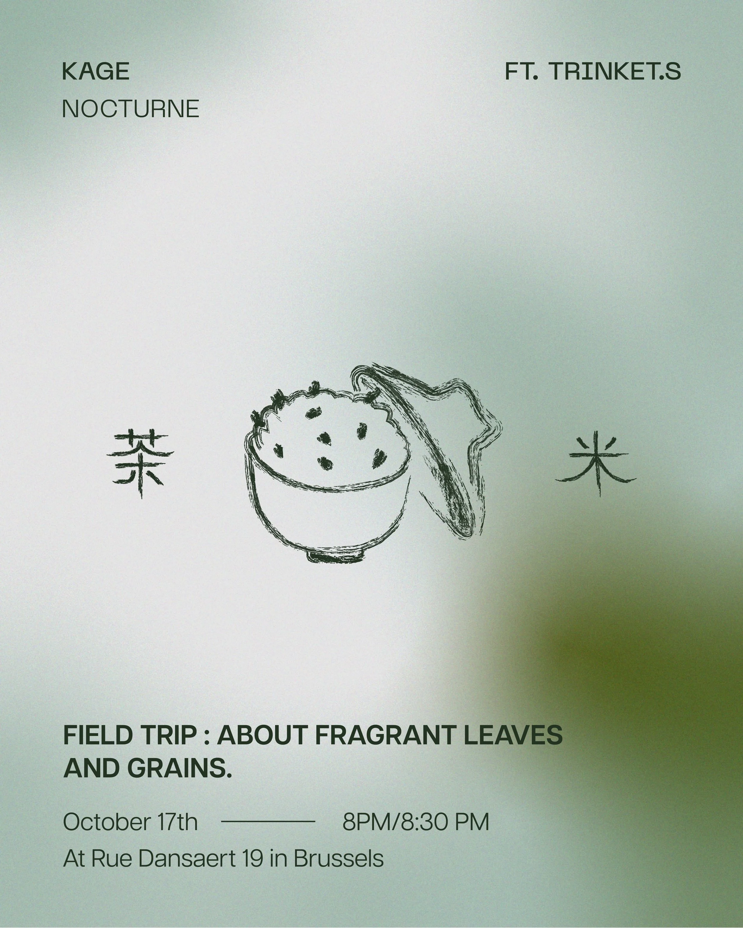 FIELD TRIP : ABOUT FRAGRANT LEAVES AND GRAINS 

&mdash;&mdash;&mdash;&mdash;&mdash;

A multi-sensory dining experience tracing the landscapes, rituals and flavours of Asia through tea and rice.

&mdash;&mdash;&mdash;&mdash;&mdash;

For this Nocturne 