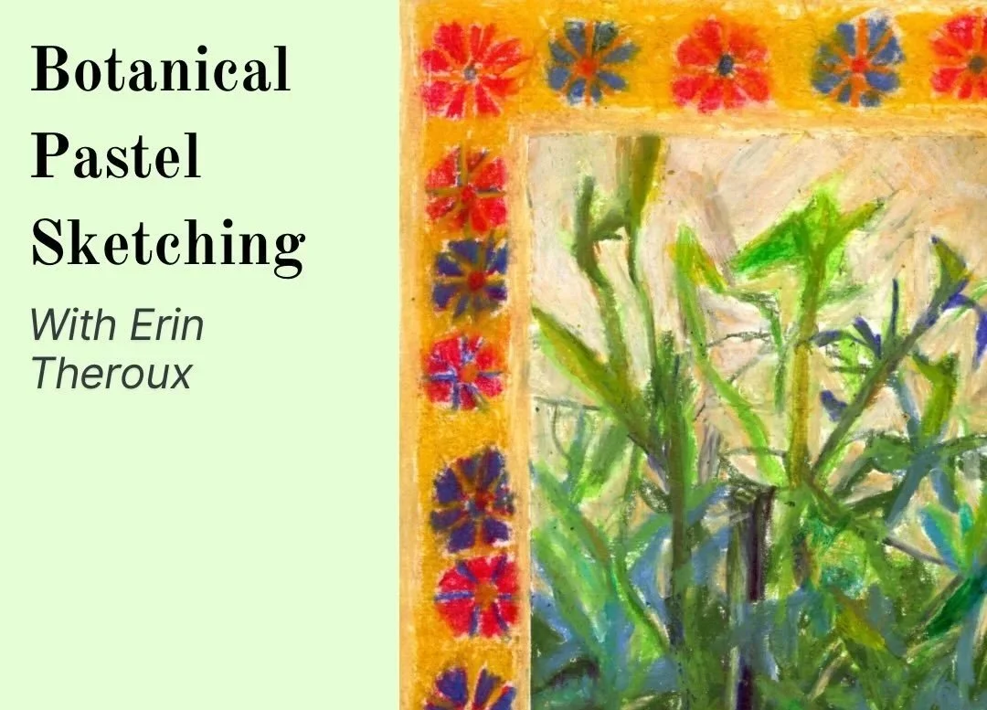 Botanical Pastel Sketching with Erin Theroux