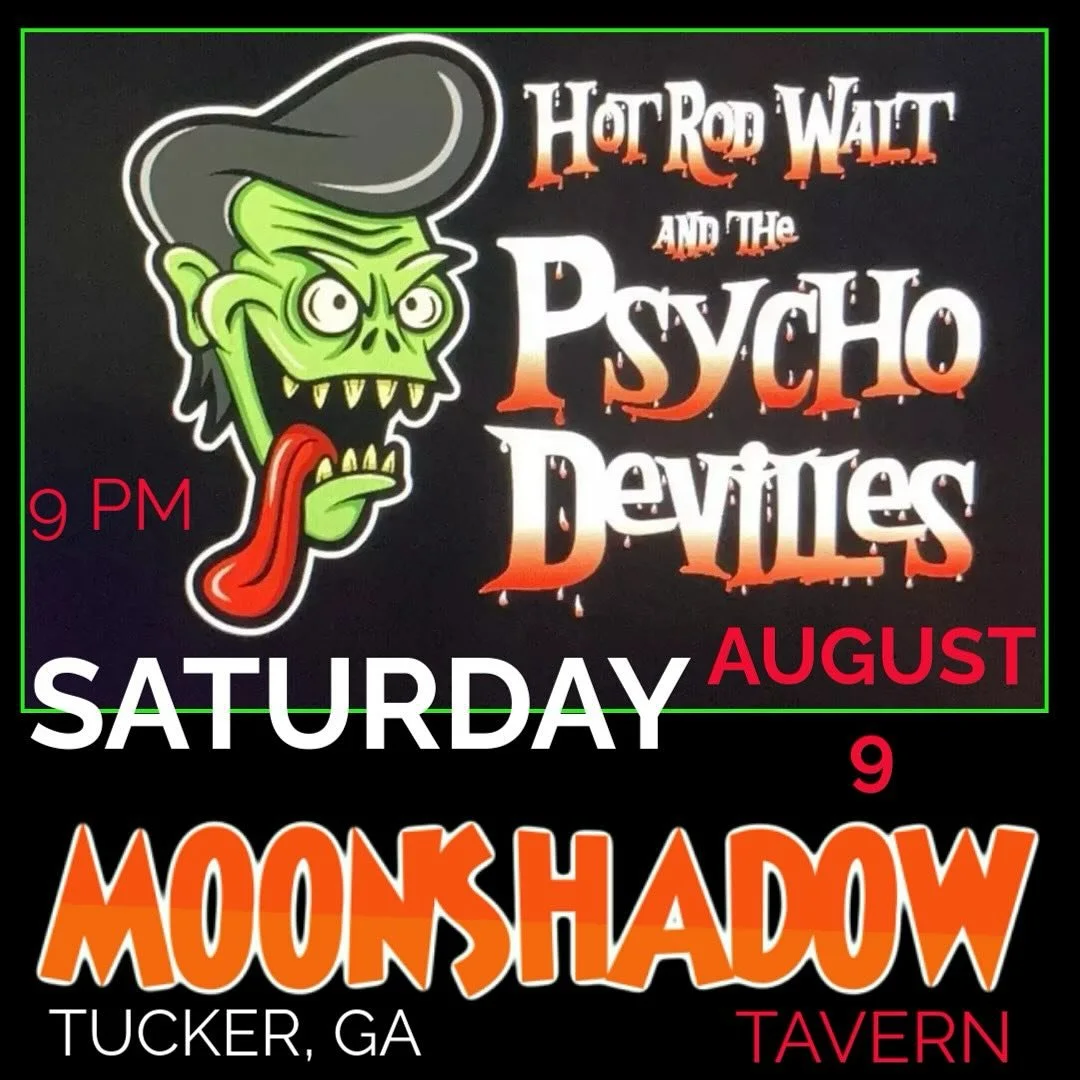 Saturday night! Hot Rod Walt and the Psycho-Devilles. Rockabilly at its finest. 9pm.