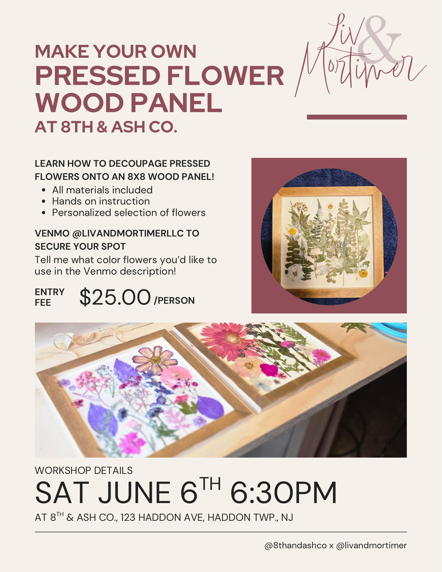 Event flyer for a workshop on making pressed flower wood panels at 8th & Ash Co. in Haddon Township, NJ. Includes workshop date Saturday, June 6th at 6:30 pm, with details about materials, instruction, and flower customization. Features a photo of pressed flowers on a wood panel.