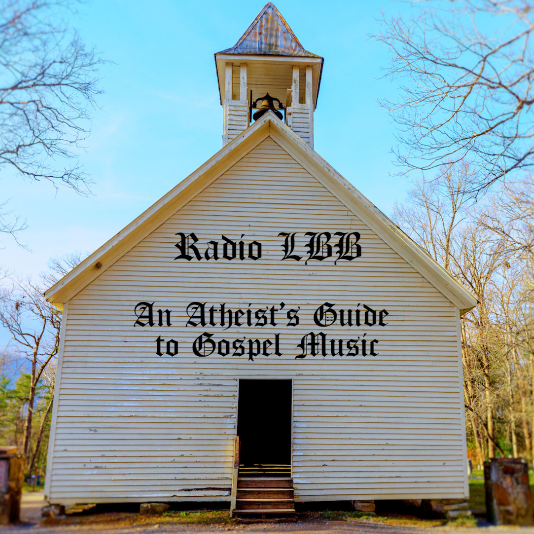 Radio LBB: An Atheist’s Guide to Gospel Music