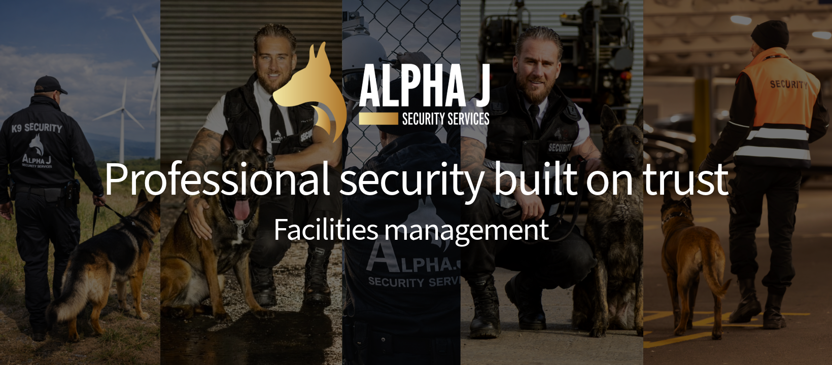Collage of security personnel with dogs on duty, including a security guard in an orange vest, text overlay promoting Alpha J Security Services with the slogan 'Professional security built on trust' and 'Facilities management'.