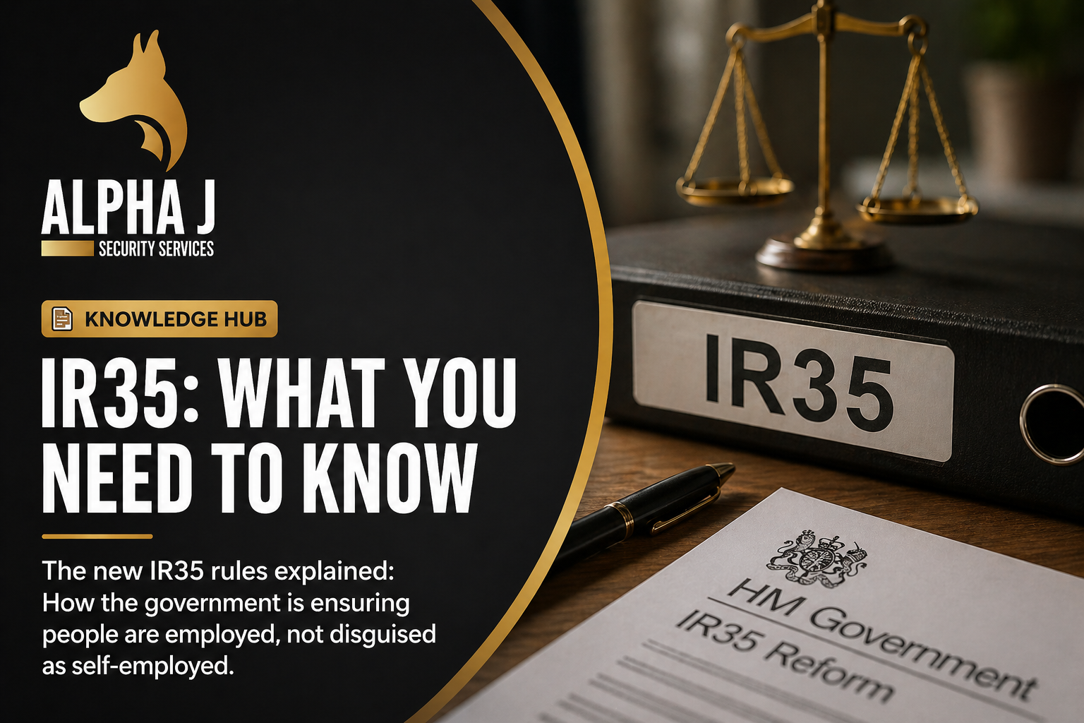 A black binder with a label 'IR35' on a wooden desk, a pen, a document titled 'HM Government IR35 Reform,' and a small golden scale of justice in the background.