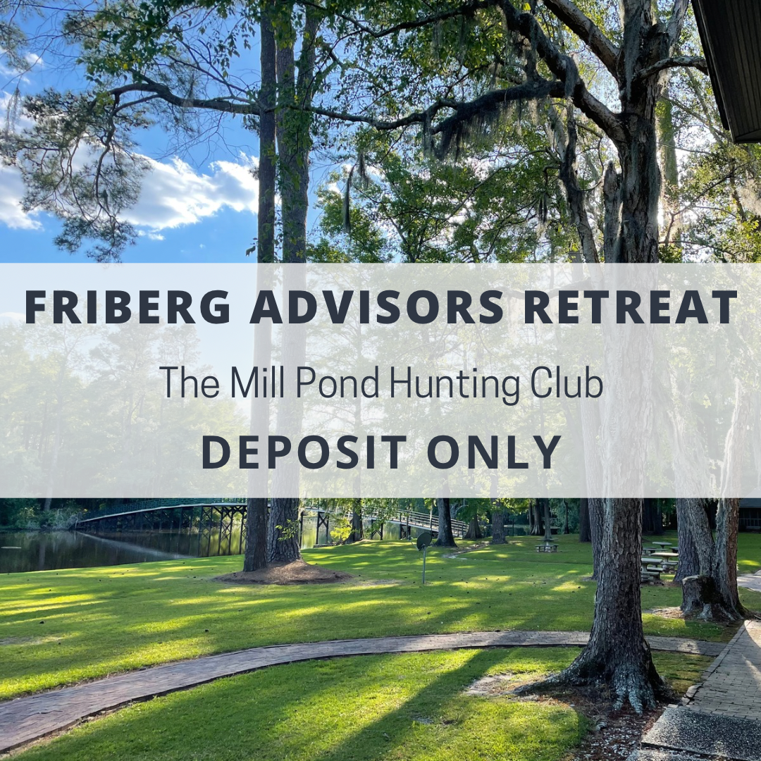 Copy of Friberg Advisors Retreat at The Mill Pond Hunting Club.png