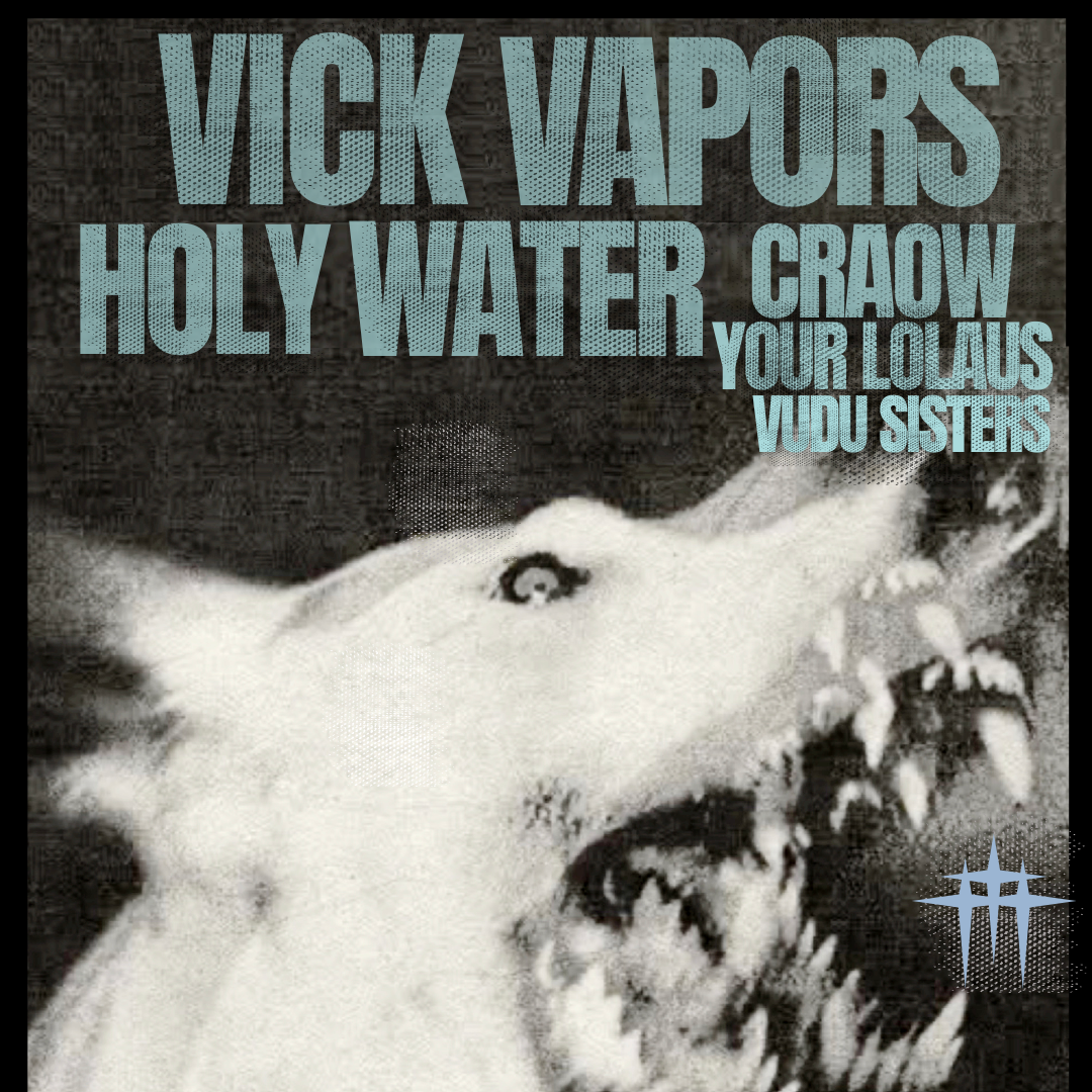 Vick Vapors, Holy Water, Craow, Your Lolaus, &amp; Vudu Sister 