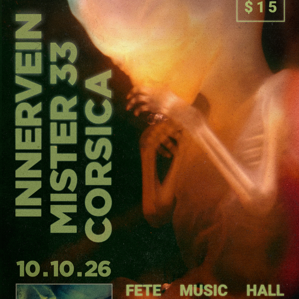 Innervein, Mister 33, & Corsica