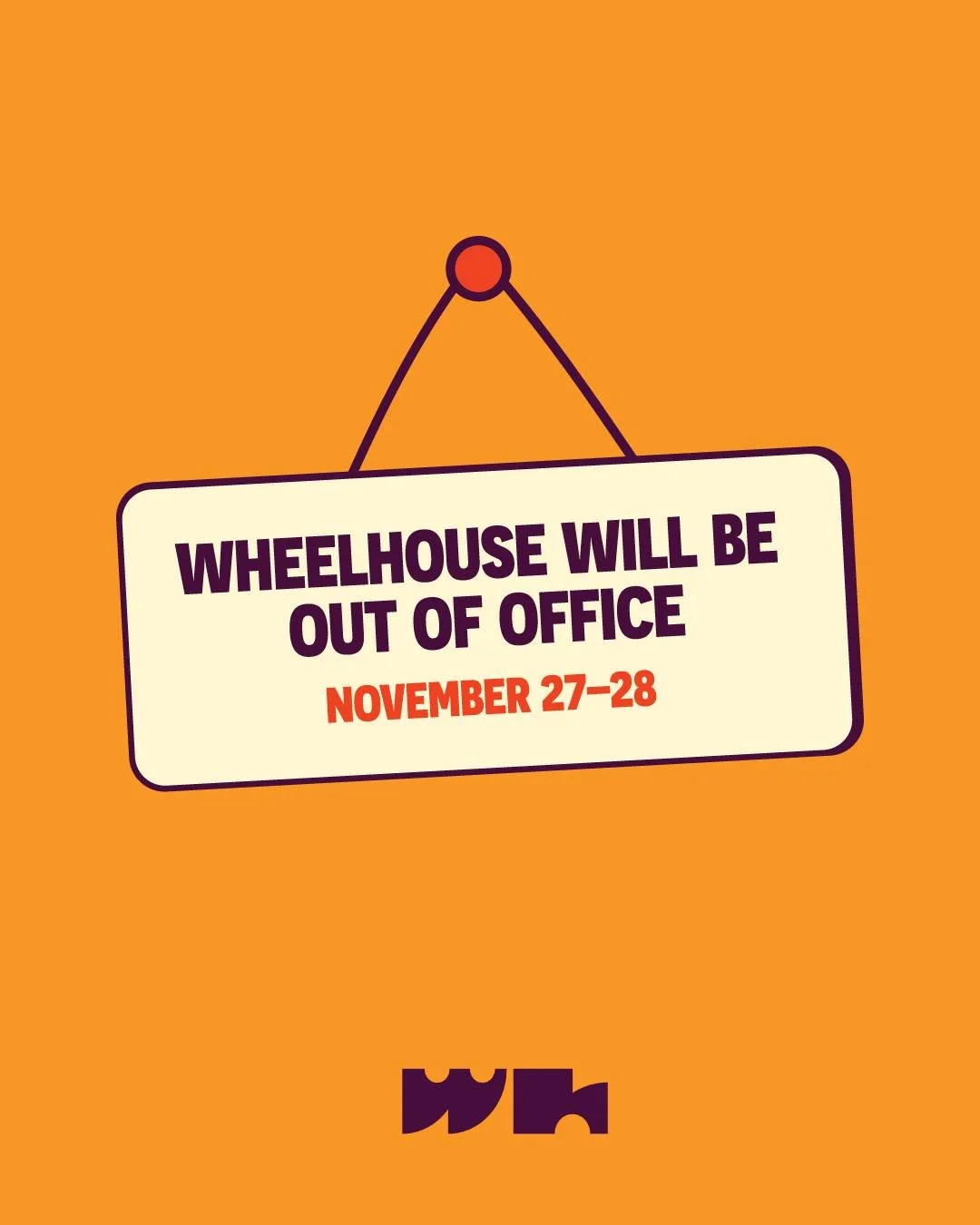 🍁 Wheelhouse staff will be out of office November 27&ndash;28. We look forward to connecting with you soon and will be back in action on Monday, December 1.