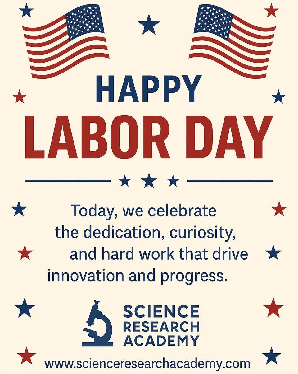 🇺🇸✨ Happy Labor Day! ✨🇺🇸

Today, we celebrate the dedication, curiosity, and hard work that drive innovation and progress. At Science Research Academy, we believe the same spirit of perseverance that built our nation also fuels the next generatio