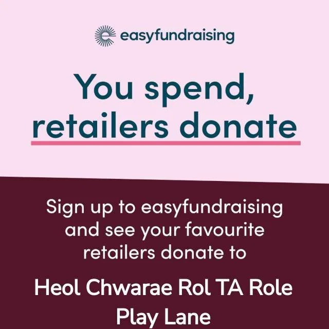 Small clicks. Big impact.

By signing up to easyfundraising and selecting Heol Chwarae R&ocirc;l &ndash; Role Play Lane, you&rsquo;ll help fund inclusive sessions, ALN support and community activities - just by shopping online.

No extra cost. No ext