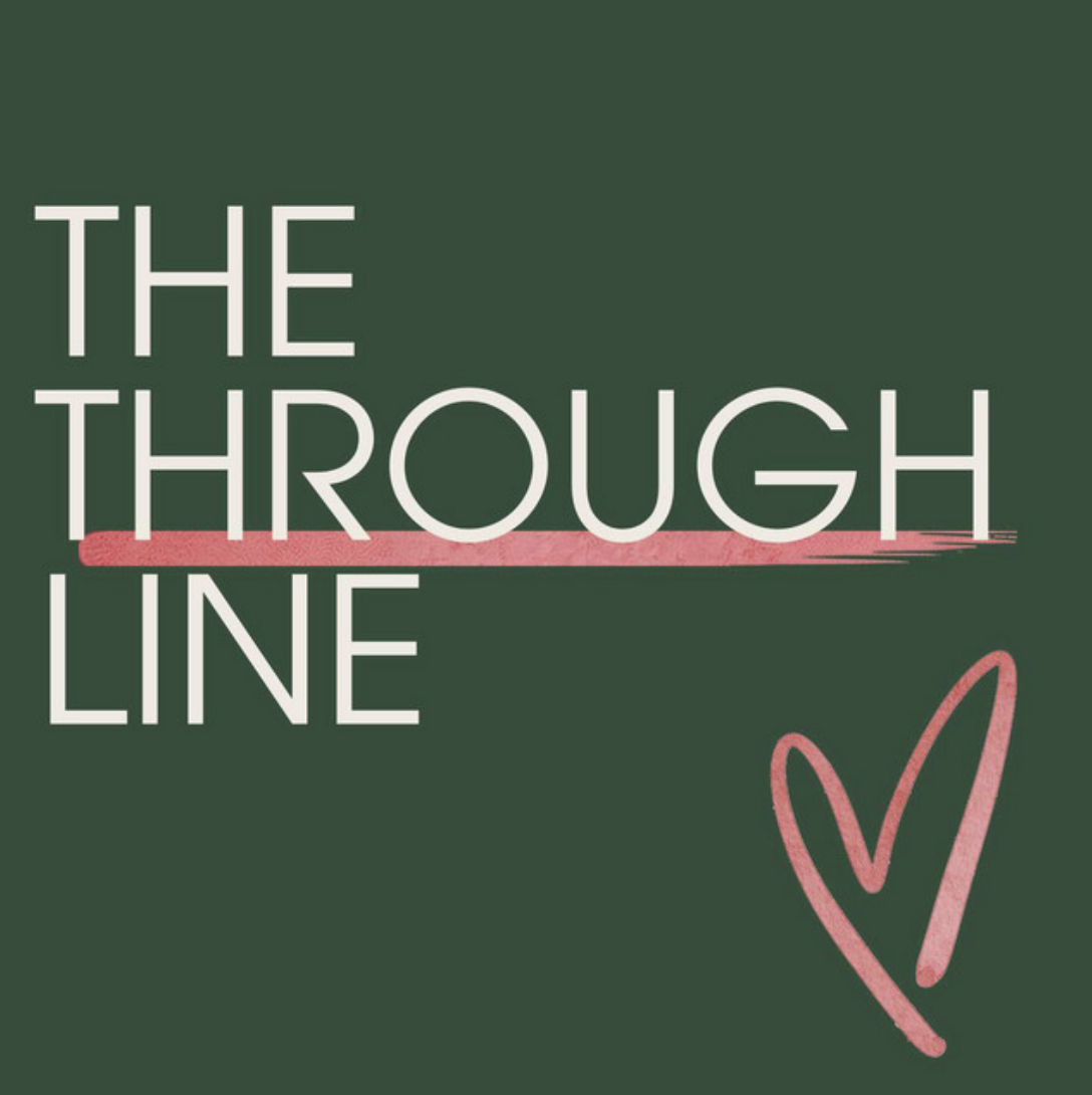 Graphic reading “THE THROUGH LINE” in white text with a pink underline and heart-shaped flourish on a dark green background