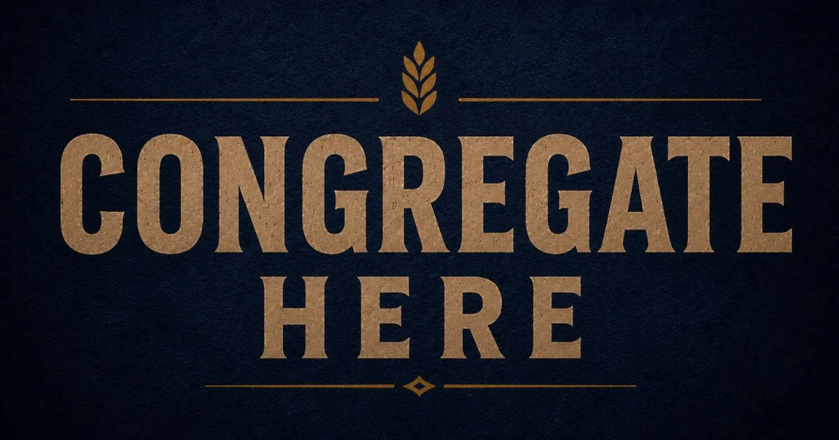 Sign with the text "Congregate Here" in large letters, with a wheat symbol above and decorative lines above and below the text, on a dark background.
