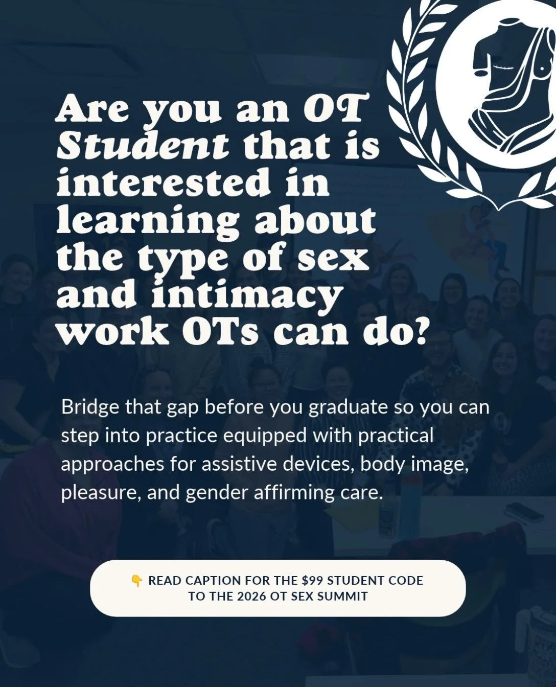 Are you an OT Student that is interested in learning about the type of sex and intimacy work OTs can do?

Sex is an Activity of Daily Living (ADL) under our scope, yet most of us graduate feeling totally unequipped to talk about assistive devices, bo