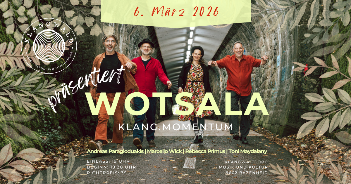 Gruppenfoto von fünf Personen, die in einem Tunnel laufen, mit Pflanzen und Blättern im Vordergrund. Text zeigt Datum 6. März 2016 und Informationen zu einer Veranstaltung über Klang und Kultur mit Künstlern. Logo des Klangwalds ist sichtbar.