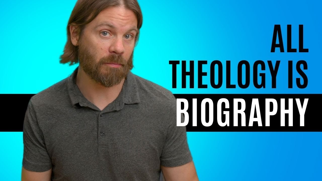 All Theology is Biography