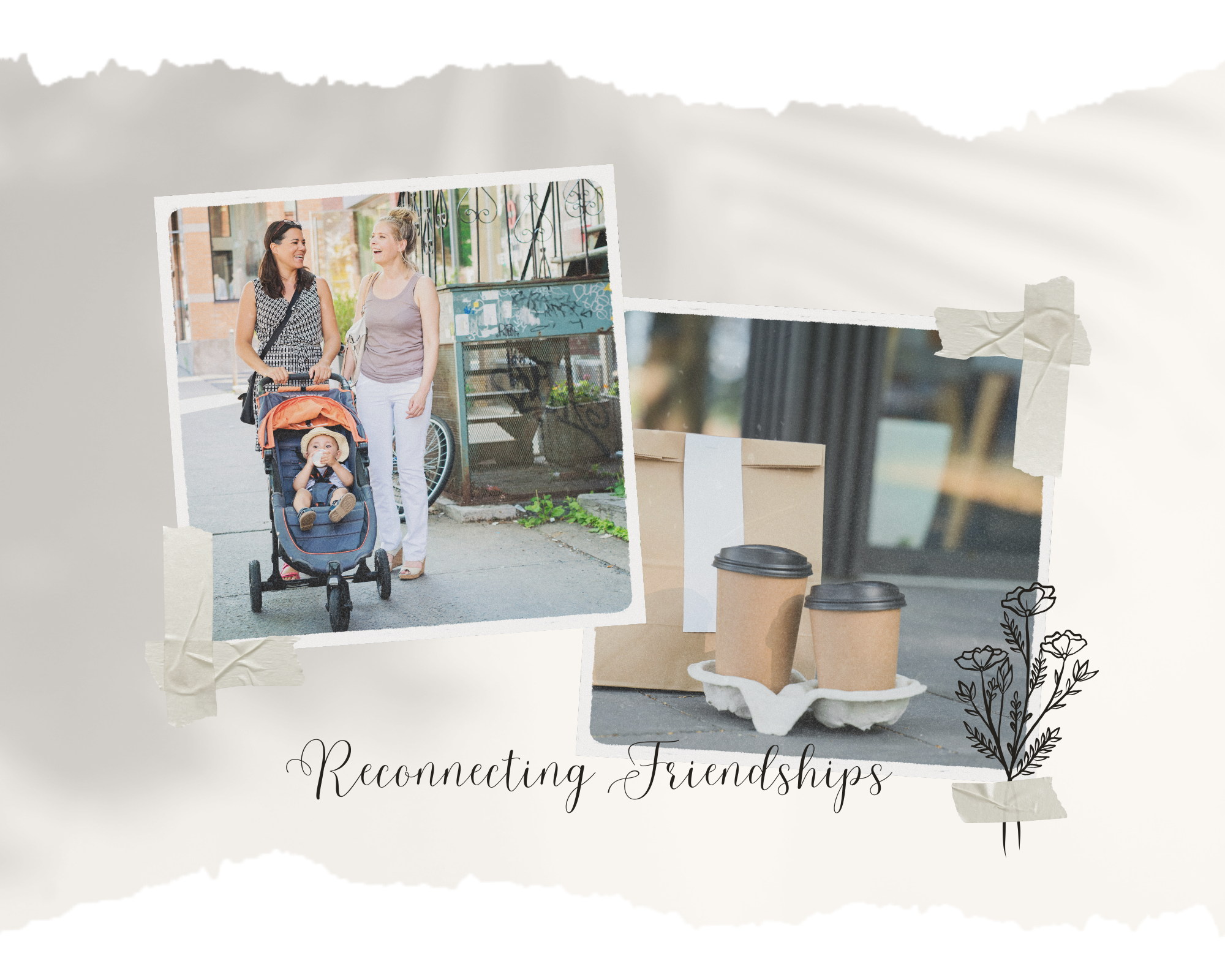 A collage of two moms walking with a stroller and two coffees to-go, symbolizing reconnecting and rebuilding friendships after having a baby.