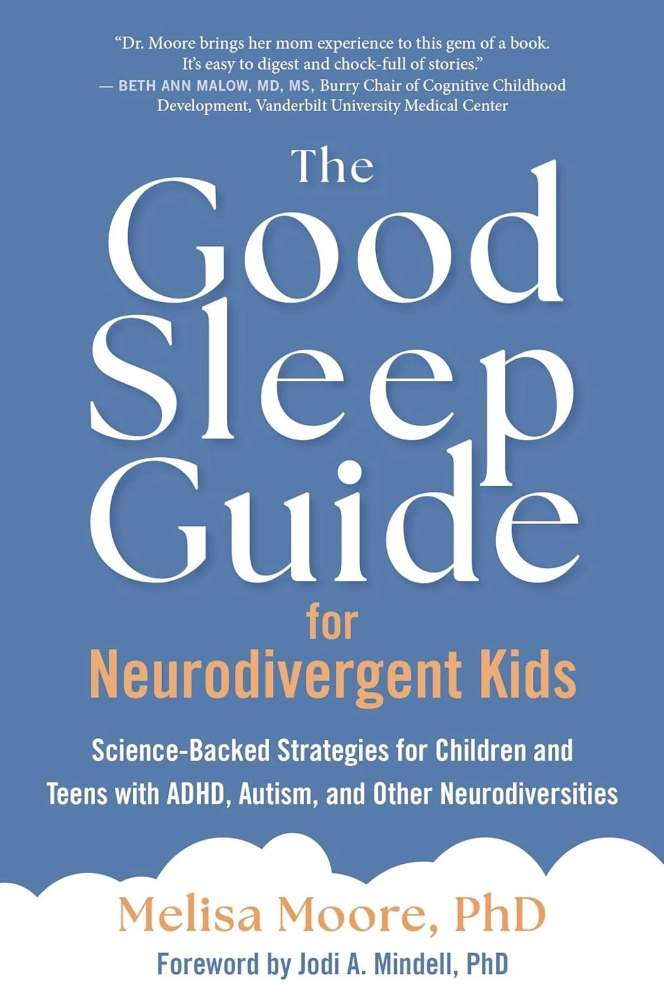 The Good Sleep Guide for Neurodivergent Kids - Science-Backed Strategies for Children and Teens with ADHD, Autism, and Other Neurodiversities by Melisa Moore, PhD