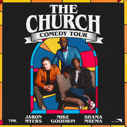 The Church Comedy Tour with Jaron Myers, Shama Mrema, and Mike Goodwin