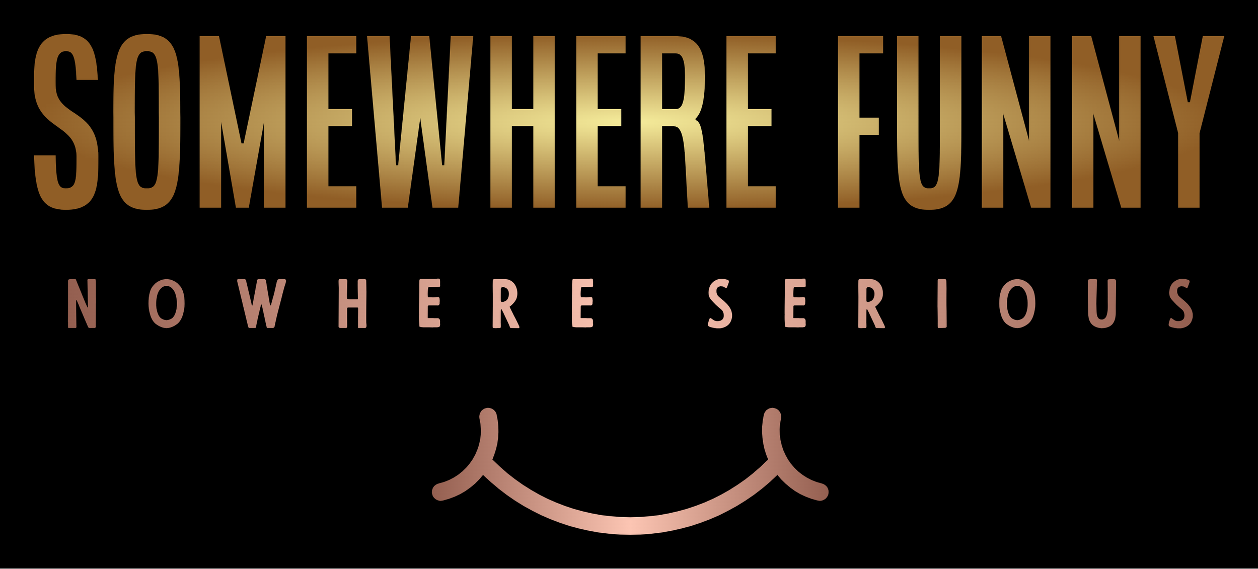 Somewhere Funny Nowhere Serious Comedy Show