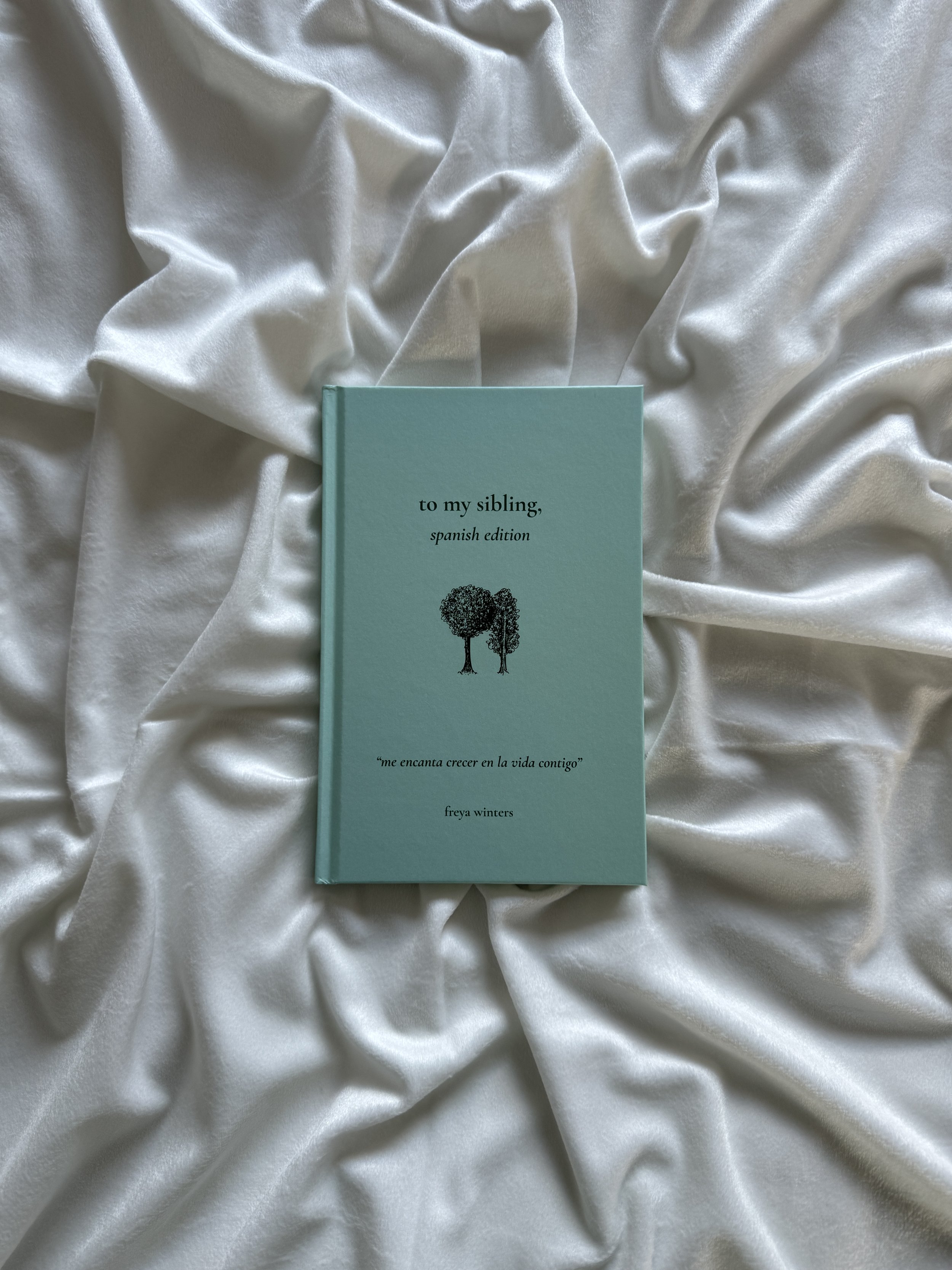 To My Sibling Spanish by Freya Winters - 100 heartfelt messages to strengthen the bond with your brother or sister.