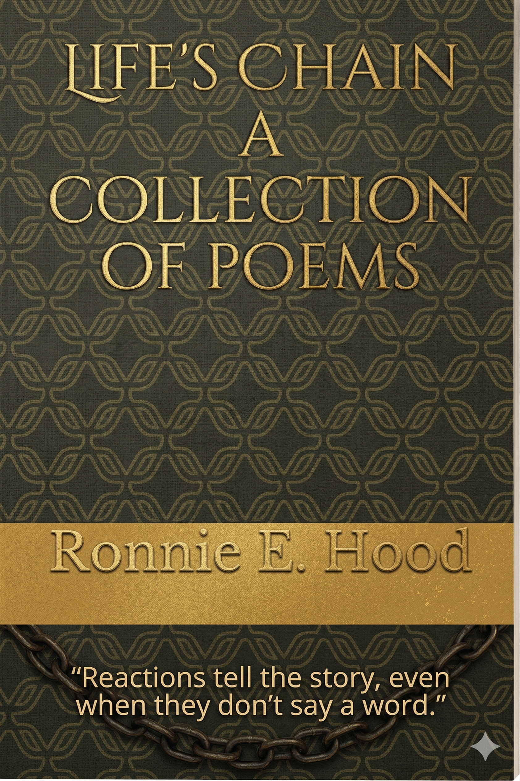 Life's Chain: A collection poem of poems, By Ronnie E. Hood