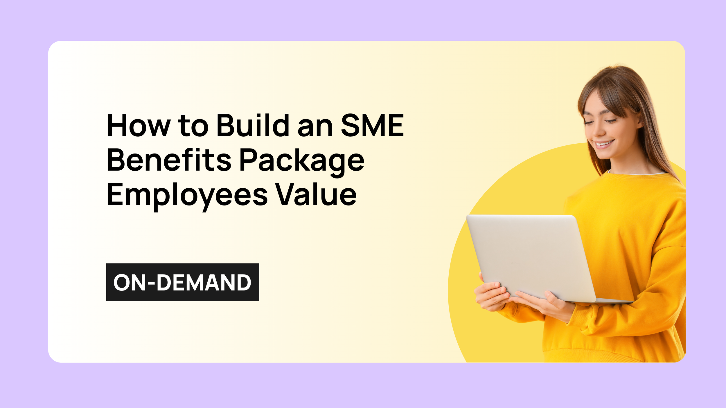 How to Build an SME Benefits Package Employees Value
