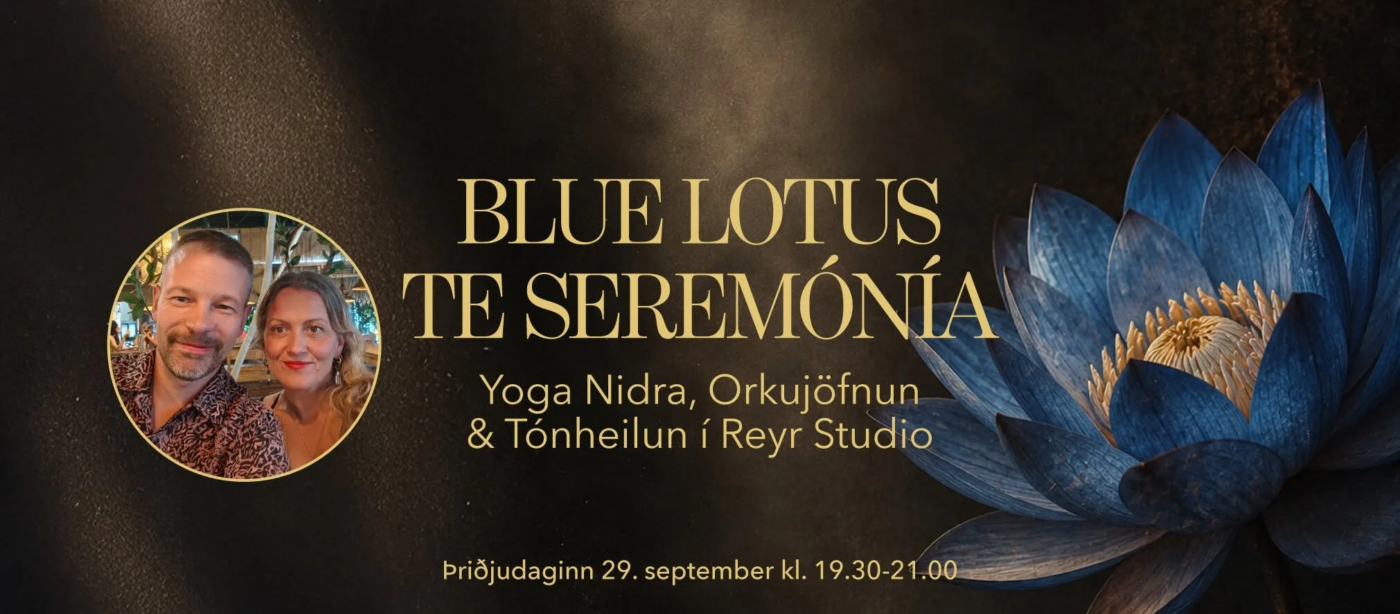 Blue Lotus Te Seremónía - Orkujöfnun - Yoga Nidra & Tónheilun