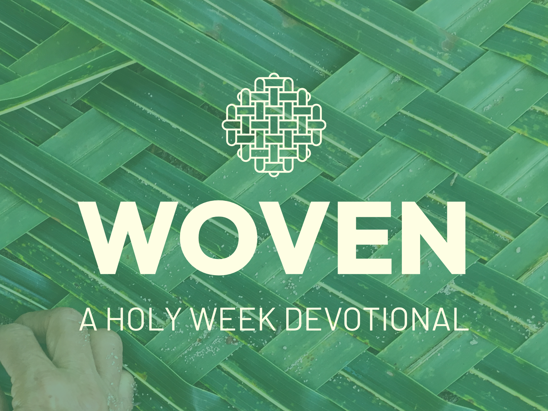 Palm fronds background with text "Woven: A Holy Week Devotional."