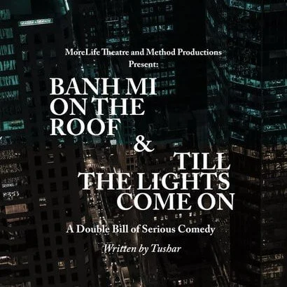 Banh Mi On The Roof & Till The Lights Come On: A Double Bill of Serious Comedy