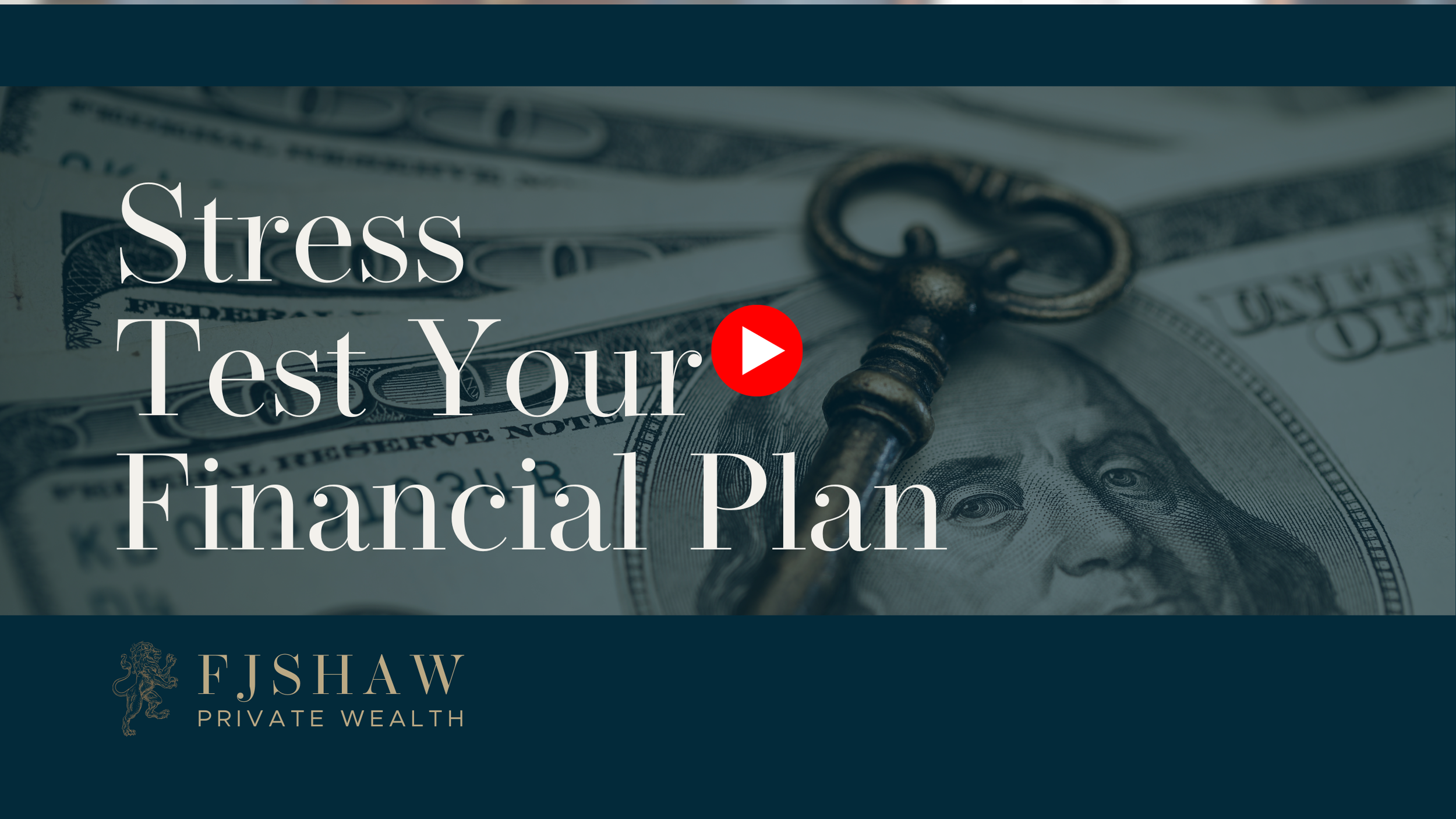 A close-up of a $100 bill with a vintage key on top, with the text "Stress Test Your Financial Plan" and the logo "FJ Shaw Private Wealth" prominently displayed.